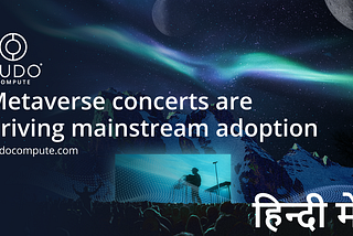 Metaverse concerts are driving mainstream adoption (In Hindi)