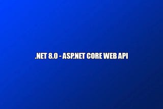 Build a RESTful Web API with .NET 8