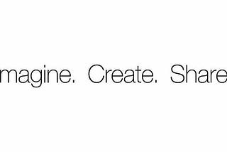 Imagine. Create. Share.