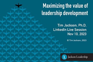 Webinar — Maximizing the value of a leadership development experience