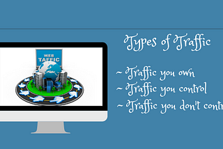 4 Types Traffic: Which One Indicates Being the Best for Your Website?