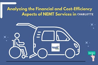 Examining The Economics and Cost-Effectiveness of NEMT Services in Charlotte