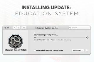 INSTALLING UPDATE: EDUCATION SYSTEM