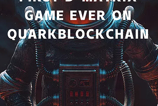 QKI D-MATRIX GAME: First D-Matrix Game Ever on Quarkblockchain