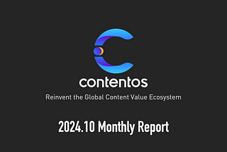 Contentos Monthly Report : October 2024