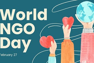 Recognising The Impact Of NGOs On World NGO Day