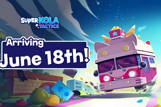 SuperKola Tactics is arriving on June 18th!