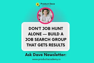 Don’t Job Hunt Alone — Build a Job Search Group That Gets Results