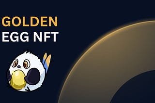Introducing Our Golden Egg NFT Collection