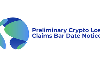 Preliminary Crypto Loss Bar Date Notice