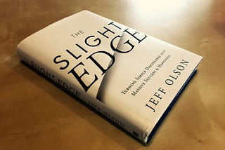 5 Reasons To Add “The Slight Edge” To Your Reading List