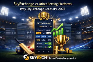 SkyExchange vs Other Betting Platforms: Why SkyExchange Leads IPL 2026