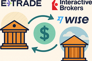 Wire Transfer from ETrade to IBKR, Wise, or Revolut