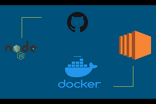 Building, Containerize and Deploying Node.Js APIs into AWS Part-II