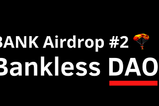 Bankless DAO Airdrop #2 is Live!