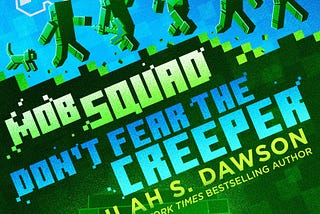 READ Minecraft: Mob Squad: Don’t Fear the Creeper: An Official Minecraft Novel FULL BOOK PDF & FULL…