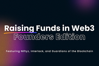 Raising Funds in Web3. Founders Edition. Tapx Talks Recap — Tapx Blog