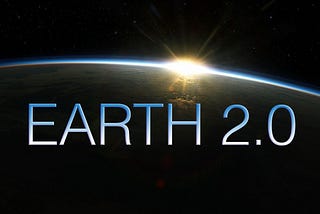 Earth 2.0: Our New Home