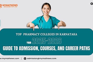 Top Pharmacy Colleges in Karnataka: Your 2025–2026 Guide to Admission, Courses and Career Paths