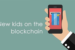 New kids on the blockchain
