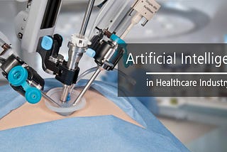 Artificial Intelligence in Healthcare Industry