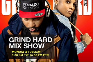 DJ Renaldo Creative & TahnikaKeyshay-Grind Hard Show Part 1