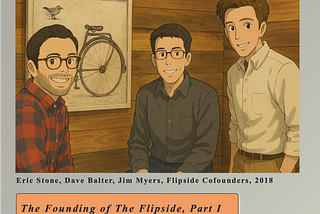 The Founding of The Flipside, Part I