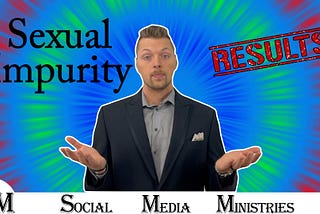 The Results Of Sexual Impurity — Sexual Purity Sermon Series