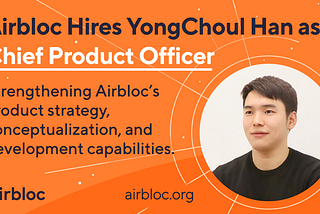 Airbloc Hires YongChoul Han as Chief Product Officer