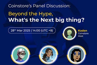 Coinstore Recap: Beyond the Hype, What’s the Next Big Thing ?