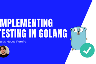 Implementing Testing in Golang