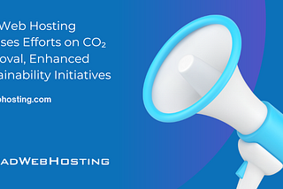 Rad Web Hosting Focuses Efforts on CO₂ Removal, Enhanced Sustainability Initiatives