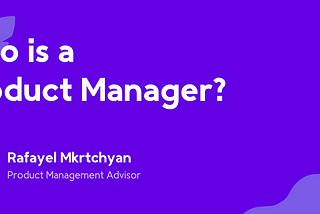 Who Is A Product Manager?