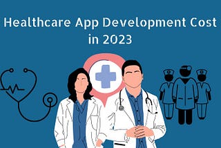 Healthcare App Development Cost in 2023