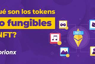 ¿Qué son los tokens no fungibles o NFT?