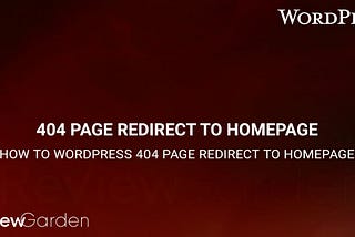 How To WordPress 404 Page Redirect To Homepage