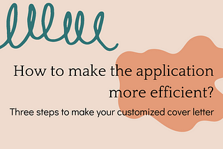 How to make the application more efficient? — Three steps to make your customized cover letter