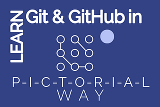 Learn Git & GitHub in a pictorial way