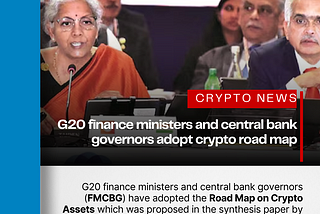 G20 Finance Ministers and Central Bank Governors Adopt Crypto Roadmap