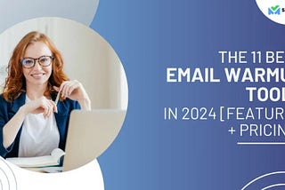 Top Email Warmup Tools and Software for Enhanced Deliverability