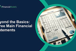 Beyond the Basics: Three Main Financial Statements