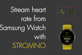 Stream heart rate from Samsung Galaxy Watches with Stromno app