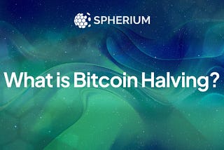 What is the Bitcoin halving?