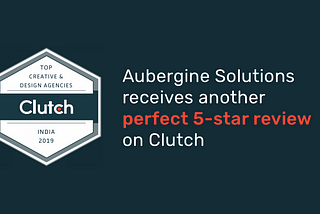 Aubergine Solutions Receives Another Perfect 5-Star Review on Clutch