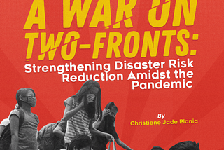 A War on Two-Fronts: Strengthening Disaster Risk Reduction Amidst The Pandemic