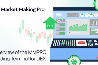 🧐 Overview of the MMPRO Trading Terminal for DEX