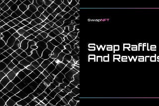 Swap raffle and rewards
