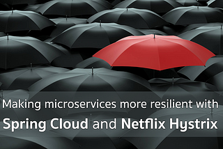 ทำ microservices ให้ยืดหยุ่นและแข็งแกร่งยิ่งกว่าเดิม ด้วย Spring Cloud และ Netflix Hystrix