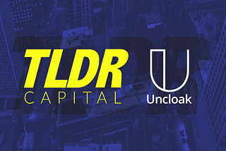 TLDR Signs New Advisory Partnership With Uncloak
