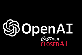 From “OpenAI” to “ClosedAI”